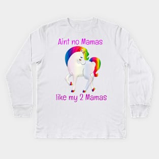 Ain't No Mamas Like My 2 Mamas Lesbian Couple Moms Kids Long Sleeve T-Shirt